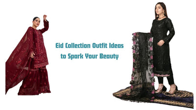 Eid Collection outfit ideas for Women in United Kingdom | Pakistani Dresses